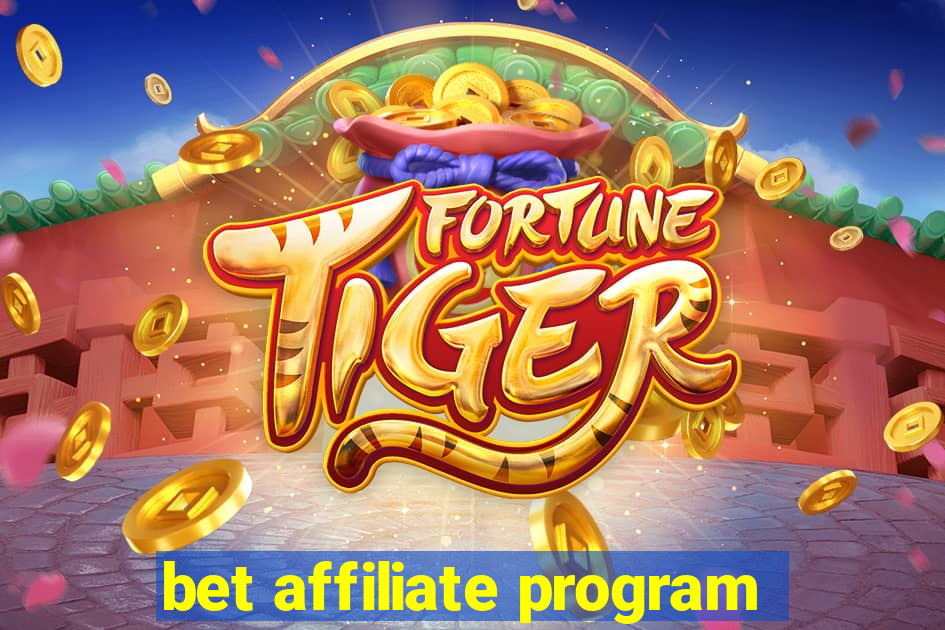 bet affiliate program